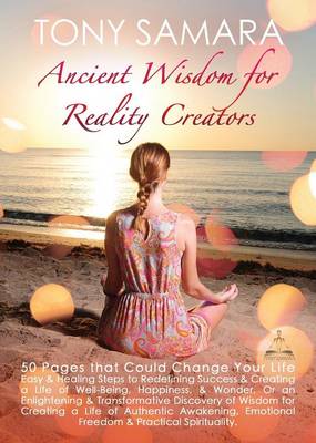 Ancient Wisdom for Reality Creators: 50 Pages That Could Change Your Life (Paperback)