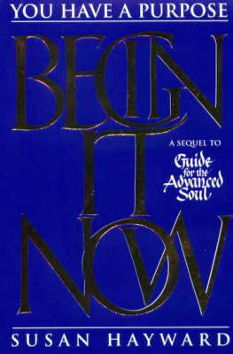 You Have a Purpose: Begin it Now (Hardback)