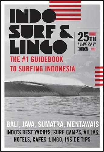 Indo Surf & Lingo: The #1 Guidebook to Surfing Indonesia (Paperback)