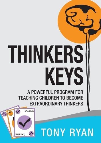 Thinkers Keys: A Powerful Program for Teaching Children to Become Extraordinary Thinkers (Paperback)