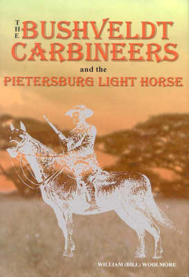 The Bushveldt Carbineers and the Pietersburg Light Horse (Hardback)
