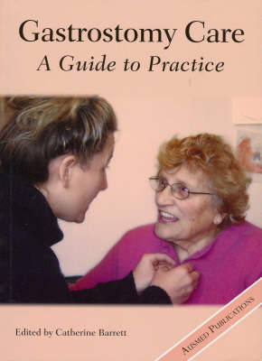 Gastrostomy Care: A Guide to Practice (Hardback)