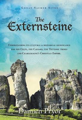 The Externsteine: Understanding its Cultural and Historical Significance - Great Sacred Sites (Paperback)