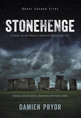 Stonehenge: A Guide to the World's Greatest Megalithic Site - Great Sacred Sites (Paperback)