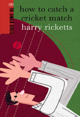 How To Catch A Cricket Match: Ginger Series Volume 9 (Paperback)