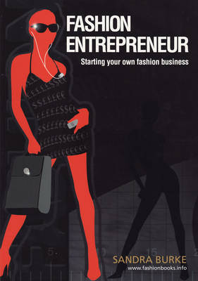 Fashion Entrepreneur: Starting Your Own Fashion Business (Paperback)
