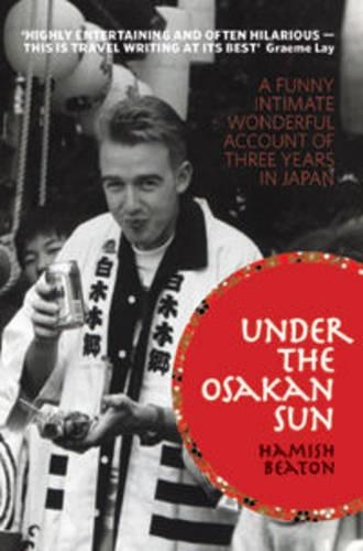Under The Osakan Sun: A Funny Account Of Three Years In Japan (Paperback)