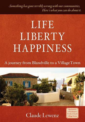 Life Liberty Happiness (Paperback)