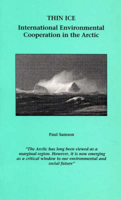 Thin Ice: International Environmental Cooperation in the Arctic - Ecotrends 2 (Paperback)