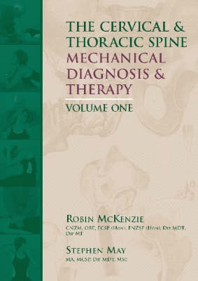 The Cervical and Thoracic Spine: Mechanical Diagnosis and Therapy (Paperback)
