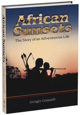 African Sunsets: The Story of an Adventurous Life (Hardback)
