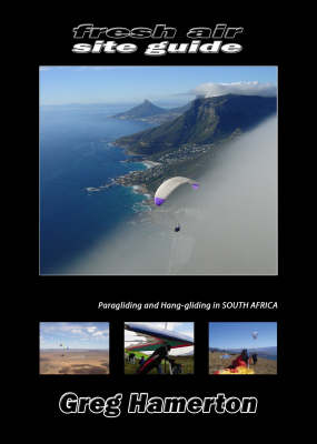 Fresh Air Site Guide: Paragliding and Hanggliding in South Africa (Paperback)