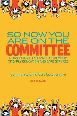 So Now You Are on the Committee: A Handbook for Committee Members of Children's Services (Paperback)