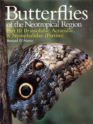 Butterflies of the Neotropical Region: Brassolidae, Acraeidae, Nymphalidae (Partim) Pt. 3 - Butterflies of the World S. (Hardback)
