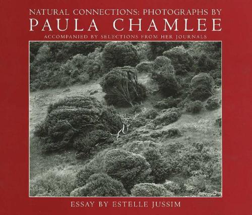 Natural Connections: Photographs by Paula Chamlee (Hardback)