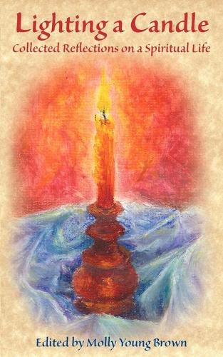 Lighting a Candle: Collected Reflections on a Spiritual Life (Paperback)