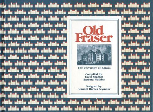 Old Fraser: The University of Kansas (Hardback)