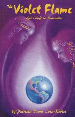 Violet Flame: God's Gift to Humanity (Paperback)