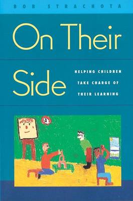 On Their Side: Helping Children Take Charge of Their Learning (Paperback)