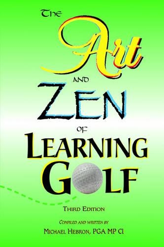 The Art and Zen of Learning Golf, Third Edition (Paperback)