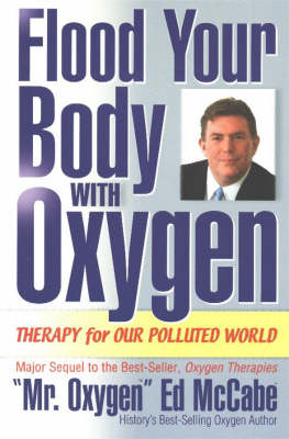 Flood Your Body with Oxygen: Therapy for Our Polluted World (Paperback)