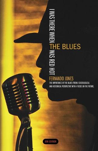 I Was There When the Blues Was Red Hot (Paperback)