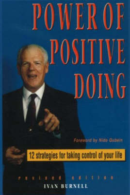 Power of Positive Doing: 12 Strategies for Taking Control of Your Life (Paperback)