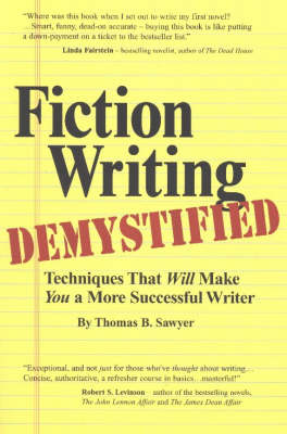 Fiction Writing Demystified: Techniques That Will Make You a More Successful Writer (Paperback)