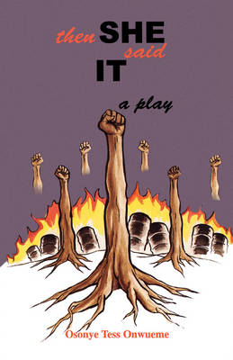 Then She Said it: A Play (Paperback)