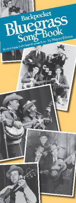 Backpocket Bluegrass Songbook: Words & Music to 40 Classic Bluegrass Tunes (Paperback)