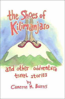 The Shoes of Kilimanjaro and Other Adventure Travel Stories (Paperback)