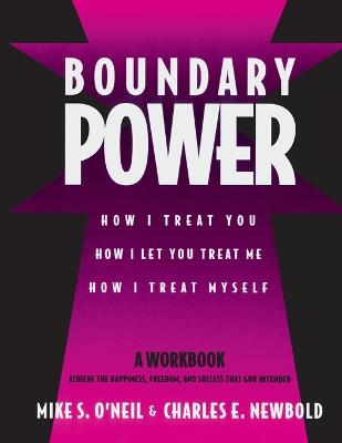 Boundary Power: How I Treat You, How I Let You Treat Me, How I Treat Myself (Paperback)