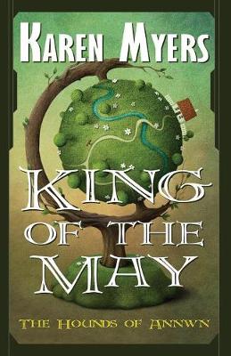 King of the May: A Virginian in Elfland - Hounds of Annwn 3 (Paperback)