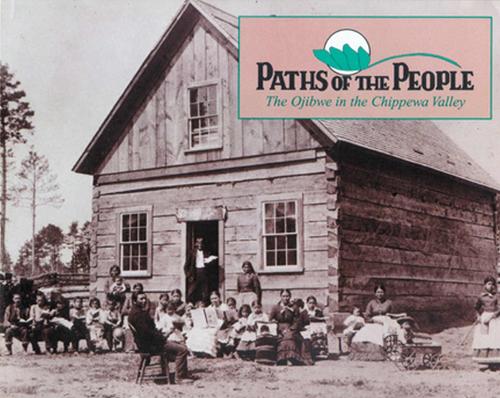 Paths of the People: The Ojibwe in the Chippewa Valley (Paperback)