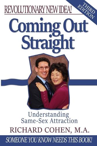 Coming Out Straight: Understanding Same-Sex Attraction (Paperback)