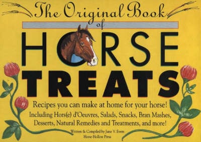 The Original Book of Horse Treats: Recipes You Can Make at Home for Your Horse! (Spiral bound)