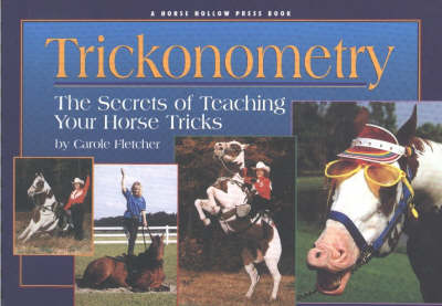 Trickonometry: The Secrets of Teaching Your Horse Tricks (Hardback)
