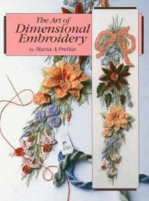 The Art of Dimensional Embroidery (Paperback)