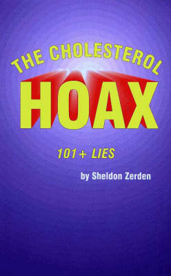 The Cholesterol Hoax: 101+ Lies (Paperback)
