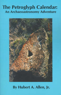 The Petroglyph Calendar: An Archaeoastronomy Adventure (Paperback)