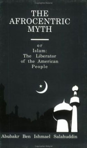 Afrocentric Myth or Islam: The Liberator of the American People (Paperback)