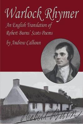 Warlock Rhymer: An English Translation of Robert Burns' Scots Poems (Paperback)