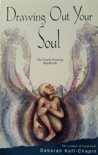Drawing out Your Soul: The Touch Drawing Handbook (Paperback)