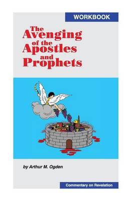 The Avenging of the Apostles and Prophets (Paperback)