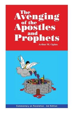 Avenging of the Apostles and Prophets: Commentary on Revelation (Hardback)