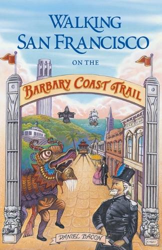 Walking San Francisco on the Barbary Coast Trail (Paperback)