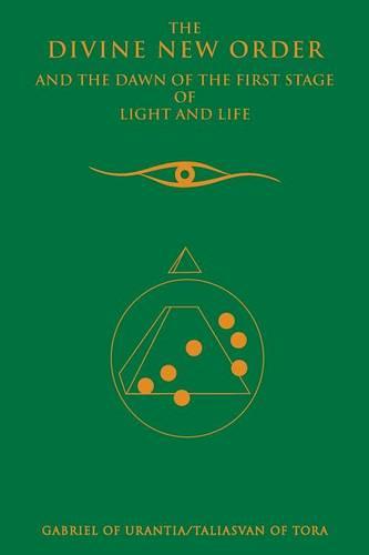 The Divine New Order and the Dawn of the First Stage of Light and Life (Paperback)