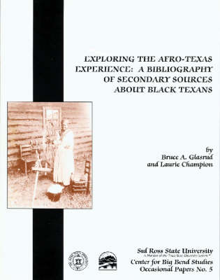 Exploring The Afro-Texas Experience: A Bibliography of Secondary Sources about Black Texans (Paperback)