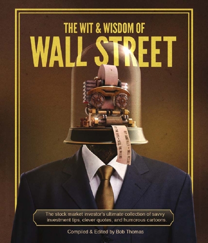 The Wit & Wisdom Of Wall Street (Hardback)