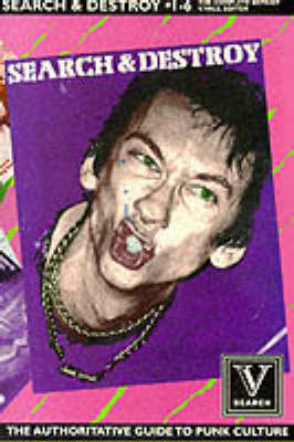 Search and Destroy: Authoritative Guide to Punk History v.1 (Paperback)